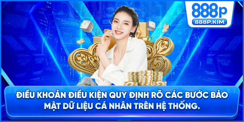 Điều khoản điều kiện quy định rõ các bước bảo mật dữ liệu cá nhân trên hệ thống.